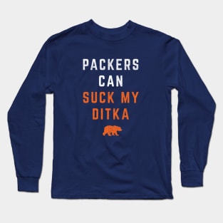 Packers can suck my Ditka Long Sleeve T-Shirt